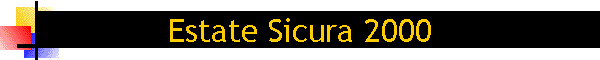 Estate Sicura 2000