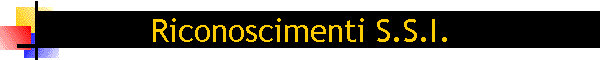 Riconoscimenti S.S.I.
